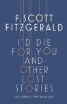 I´d Die for You: And Other Lost Stories