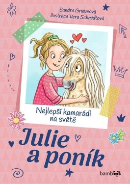 Julie a poník – Nejlepší kamarádi na světě - Sandra Grimmová; Vera Schmidtová