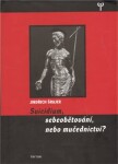 Suicidium, sebeobětování, nebo mučednictví? - Jindřich Šrajer