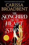 Songbird and the Heart of Stone - Carissa Broadbent