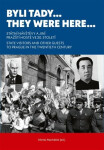 Byli tady… / They Were Here… - Státní návštěvy a jiní pražští hosté ve 20. století. / State Visitors and Other Guests to Prague in the Twentieth Century - Michal Macháček