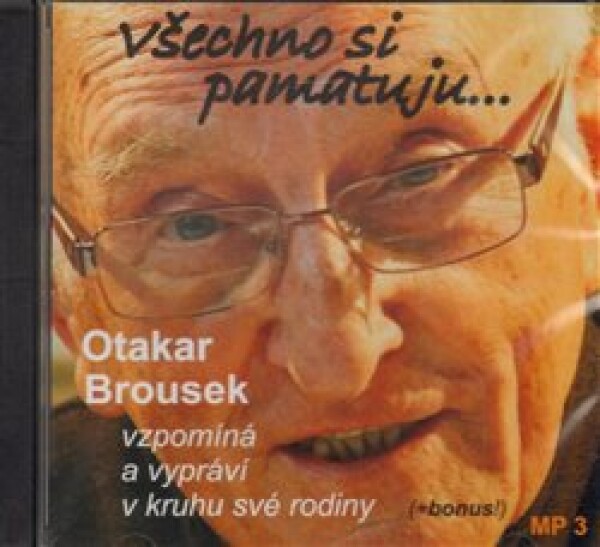 Všechno si pamatuji... Otakar Brousek