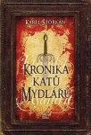 Kronika katů Mydlářů - souborné vydání 3 knih, 2. vydání - Karel Štorkán