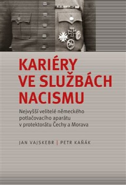 Kariéry ve službách nacismu Petr Kaňák