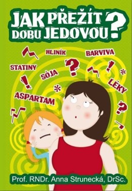 Jak přežít dobu jedovou?, 2. vydání - Anna Strunecká