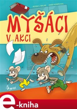 Myšáci v Akci - Peter S. Milan e-kniha