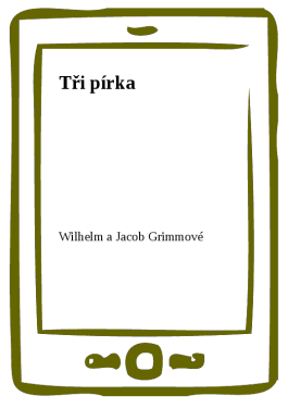 Tři pírka - Wilhelm a Jacob Grimmové