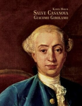 Salve Casanova. Giacomo Girolamo Karel Holub