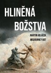 Hliněná božstva Martin Koláček