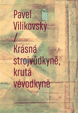 Krásná strojvůdkyně, krutá vévodkyně - Pavel Vilikovský
