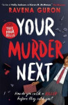 Your Murder Next - Ravena Guron