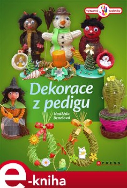 Dekorace z pedigu - Naděžda Benešová e-kniha