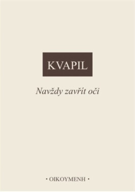 Navždy zavřít oči - Ondřej Kvapil