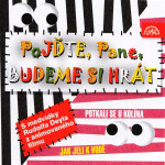 Pojďte, pane, budeme si hrát - Břetislav Pojar