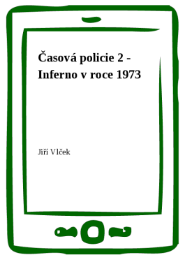 Časová policie 2 - Inferno v roce 1973 - Jiří Vlček