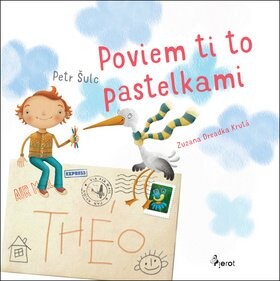 Poviem ti to pastelkami - Petr Šulc; Zuzana Dreadka Krutá