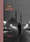 Ara Güler: A Play of Light and Shadow - Kim Knoppers