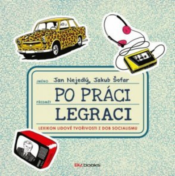 Po práci legraci - Jakub Šofar, Jan Nejedlý