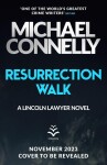 Resurrection Walk: The Brand New Blockbuster Lincoln Lawyer Thriller, 1. vydání - Michael Connelly