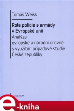 Role policie armády Evropské unii Tomáš Weiss