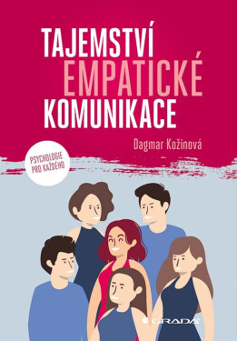 Tajemství empatické komunikace - Dagmar Kožinová