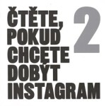 Čtěte, pokud chcete dobýt Instagram