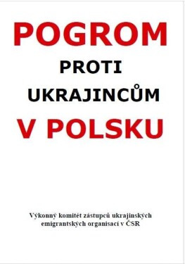 Pogrom proti Ukrajincům v Polsku - Výkonný komitét zástupců ukrajinských emigrantských organisací v ČSR