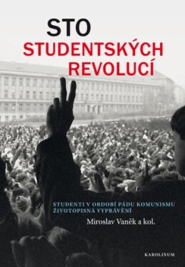 Sto studentských revolucí - Miroslav Vaněk - e-kniha