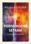 Podivuhodná setkání - Postní zamyšlení nad Biblí - Richard Rohr