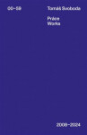 Práce / Works 2008-2024 - Tomáš Svoboda