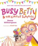 Busy Betty &amp; the Circus Surprise - Reese Witherspoon