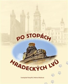 Po stopách hradeckých lvů