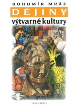 Dějiny výtvarné kultury 3, 3. vydání - Bohumír Mráz
