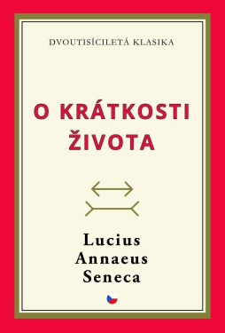 O krátkosti života - Lucius Annaeus Seneca