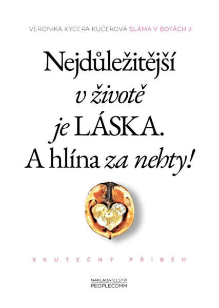 Sláma v botách 2: Nejdůležitější v životě je láska. A hlína za nehty! - Veronika Kyčera Kučerová
