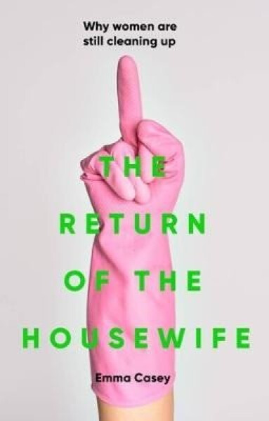 Return of the Housewife - Emma Casey