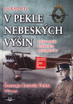 V pekle nebeských výšin: Důstojník Haškova regimentu Kapitán Ludvík Purm (1885-1953) - Jiří Rajlich