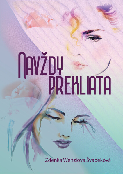 Navždy prekliata - Zdenka Wenzlová Švábeková
