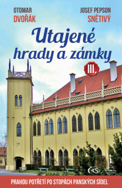 Utajené hrady a zámky III. - Otomar Dvořák, Josef Snětivý - e-kniha