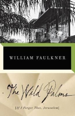 The Wild Palms - William Faulkner