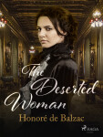 The Deserted Woman - Honoré De Balzac