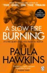 A Slow Fire Burnin - Paula Hawkins