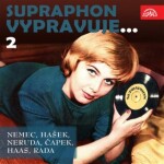 Supraphon vypravuje...2 (Němec, Hašek, Neruda, Čapek, Haas, Rada) - Karel Čapek, Jan Neruda, Jaroslav Hašek, František Němec - audiokniha