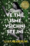 Ve tmě jsme všichni stejní Julia Heaberlin