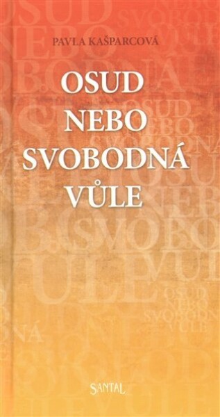 Osud nebo svobodná vůle Pavla Kašparcová