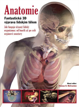 Anatomie. Fantastická 3D výprava lidským tělem - Thomas McCracken