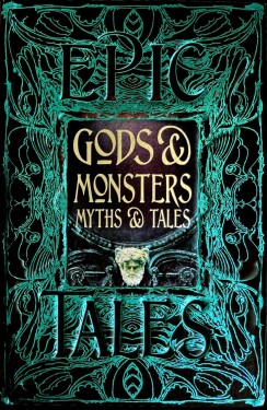 Gods & Monsters Myths & Tales : Epic Tales - Liz Gloyn