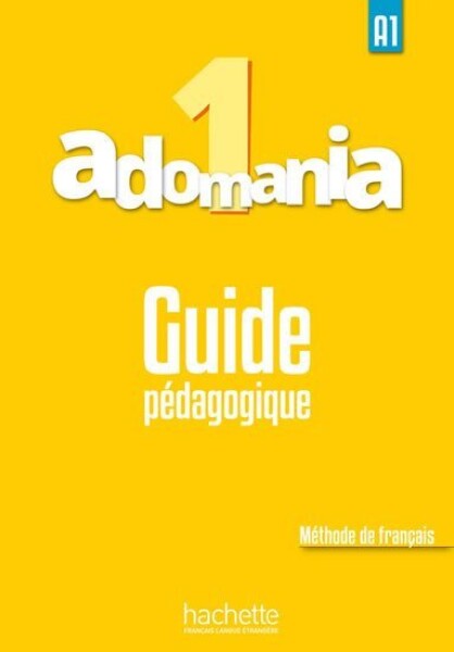 Adomania 1 (A1) Guide pédagogique - Celine Himber