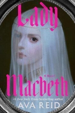 Lady Macbeth: A Novel - Ava Reid