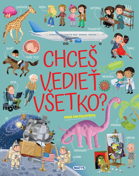 Chceš vedieť všetko? Prvá encyklopédia - Ilaria Barsotti